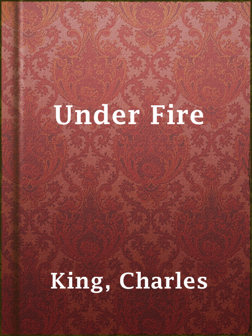 Title details for Under Fire by Charles King - Available